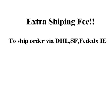 Добавете допълнителна доставка на поръчката за доставка чрез DHL или FedEx IE или SF!! Тази връзка не е връзка на стоки!