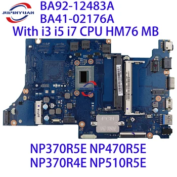 За Samsung NP370R5E NP470R5E NP370R4E NP510R5E дънна Платка на лаптоп BA92-12483A BA41-02176A с процесор i3 i5 i7 HM76 MB 100% Тествана