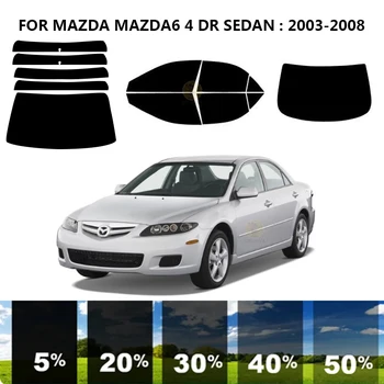 Предварително Нарязани на нанокерамика Комплект за кола UV-Оцветяването на Прозорци на Автомобили Прозорец Филм За MAZDA MAZDA6 4 DR СЕДАН 2003-2008